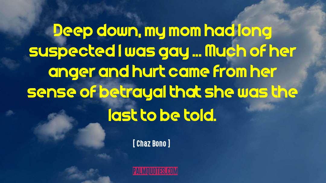 Anger And Hurt quotes by Chaz Bono