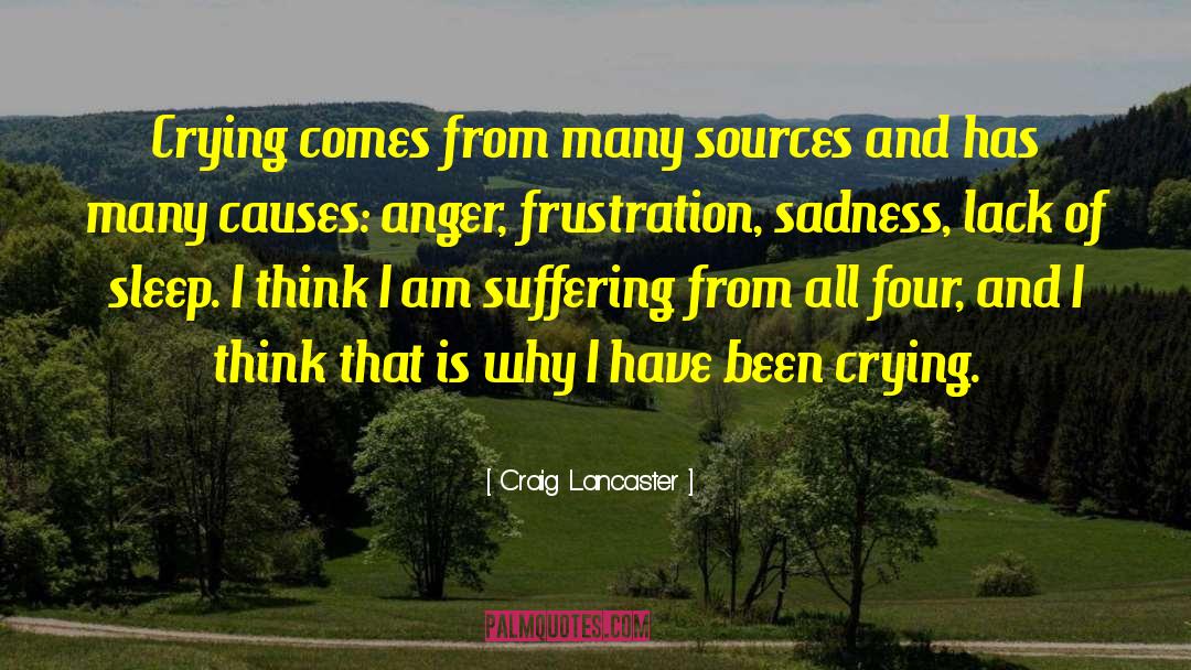 Anger Frustration quotes by Craig Lancaster