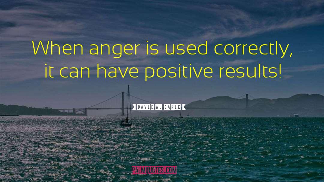 Anger Frustration quotes by David W. Earle