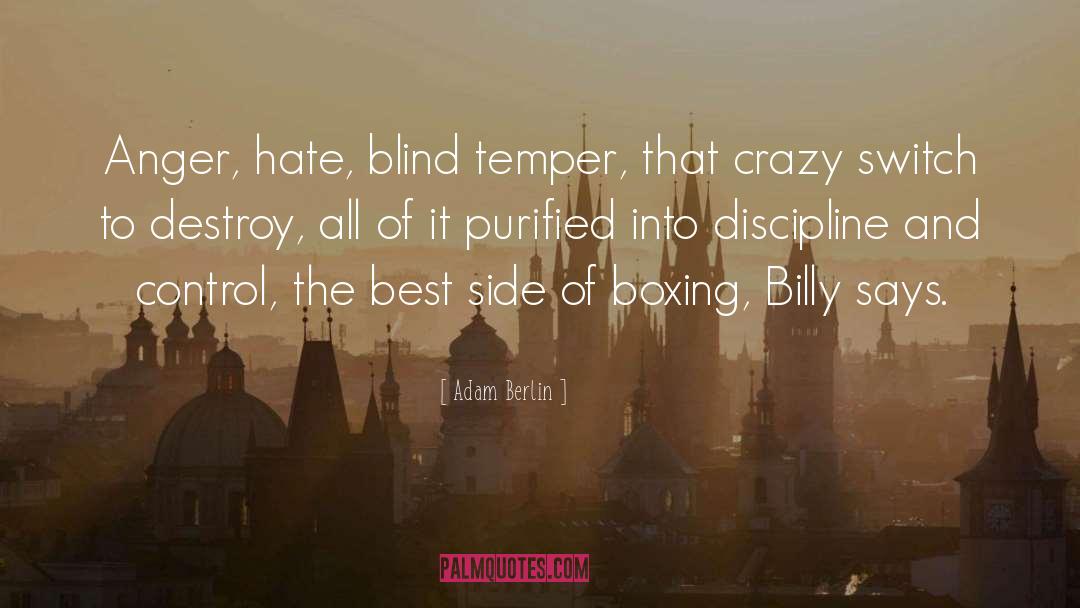 Anger Hate quotes by Adam Berlin