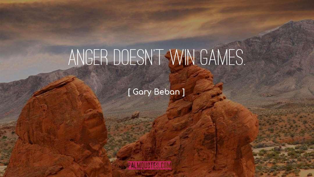 Anger Impressions quotes by Gary Beban