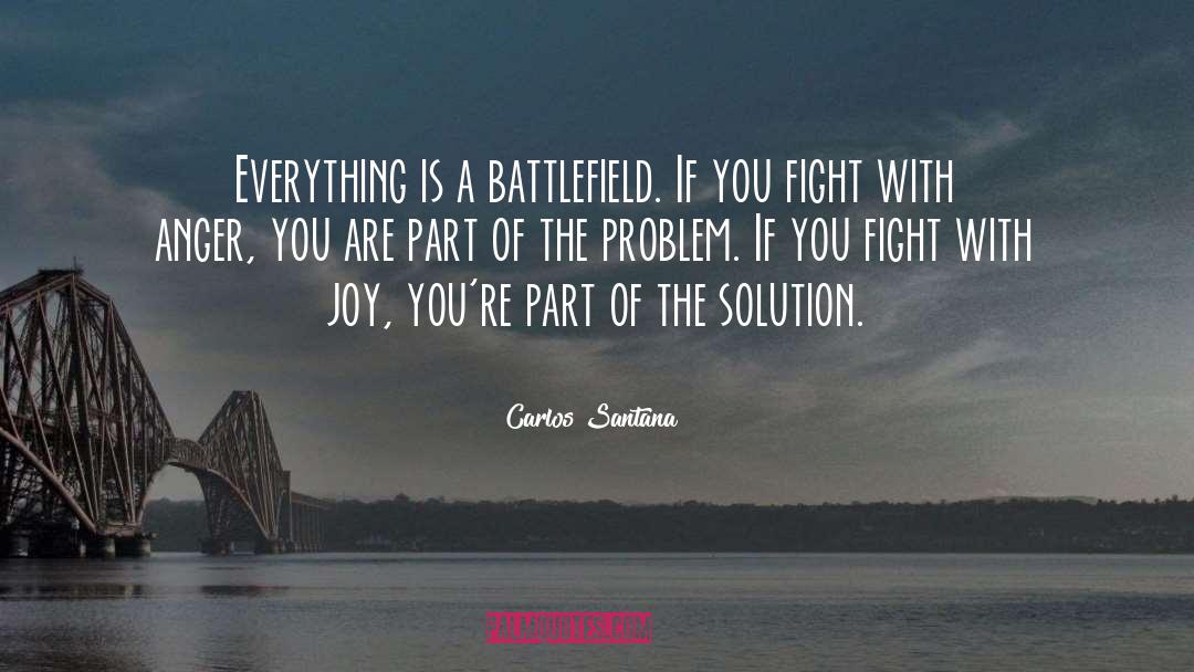 Anger Is Not A Solution quotes by Carlos Santana