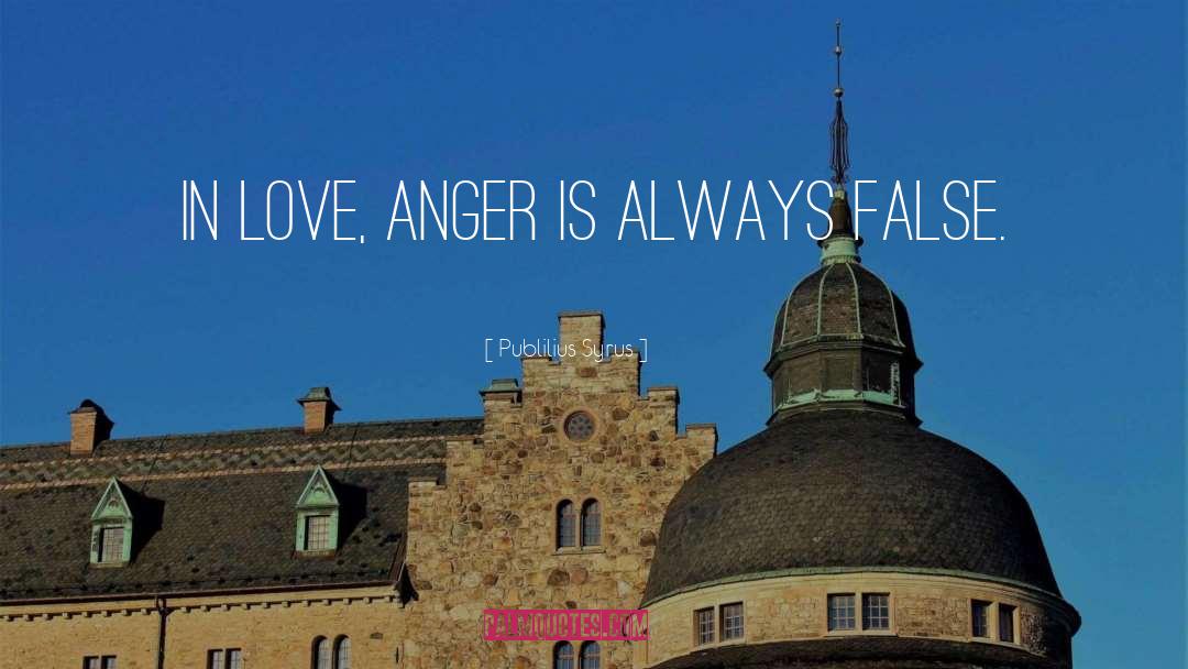 Anger Love quotes by Publilius Syrus