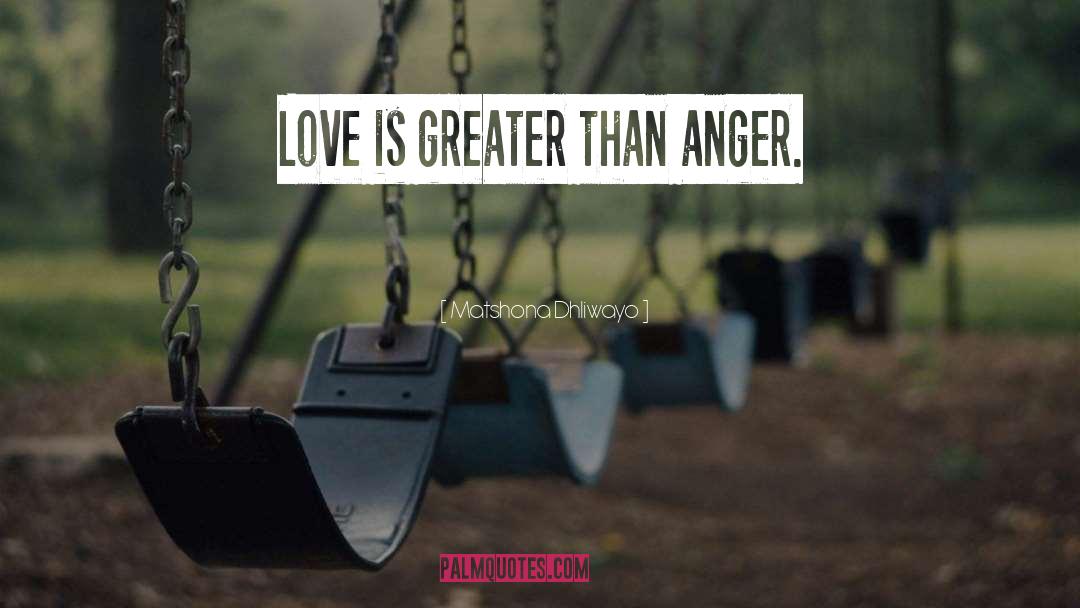 Anger Love quotes by Matshona Dhliwayo