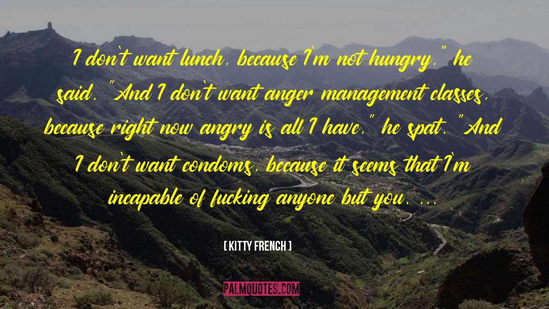 Anger Management Classes quotes by Kitty French