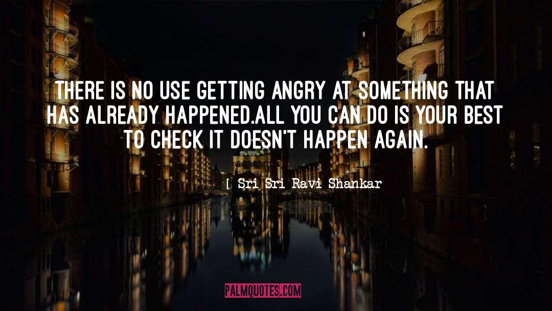 Anger Management quotes by Sri Sri Ravi Shankar