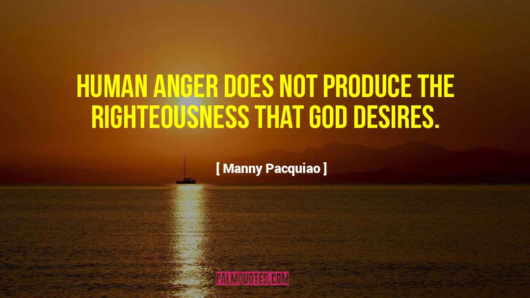 Anger Righteousness Vengeance quotes by Manny Pacquiao