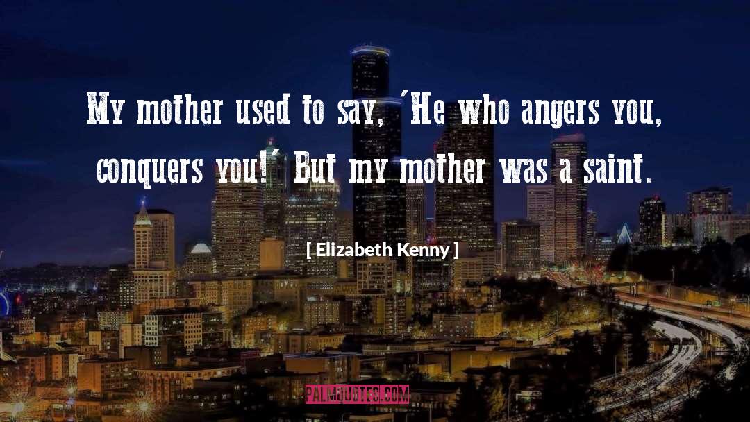 Angers quotes by Elizabeth Kenny