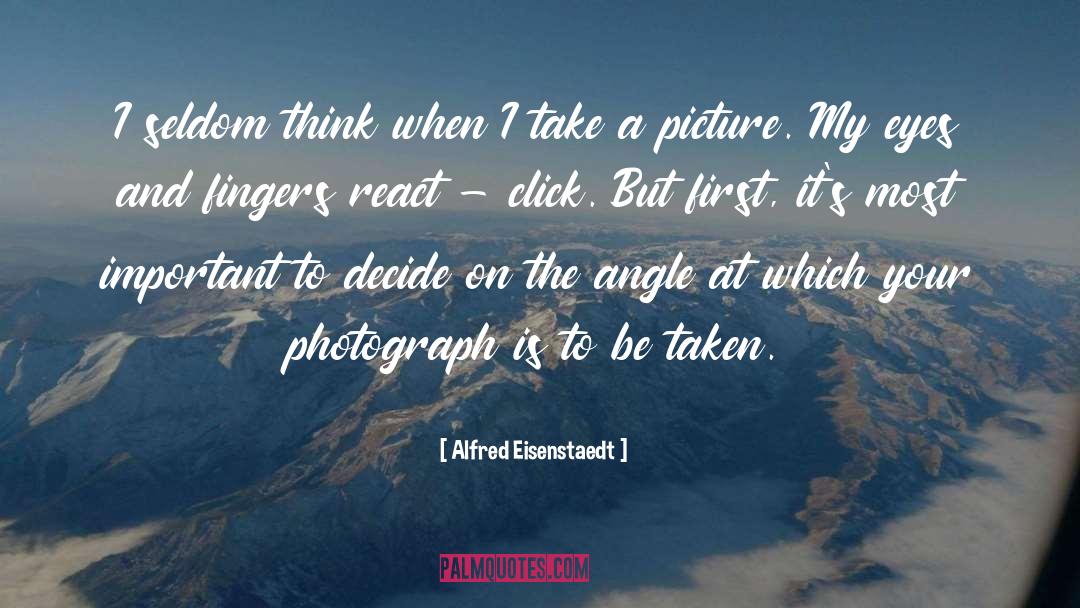 Angle quotes by Alfred Eisenstaedt