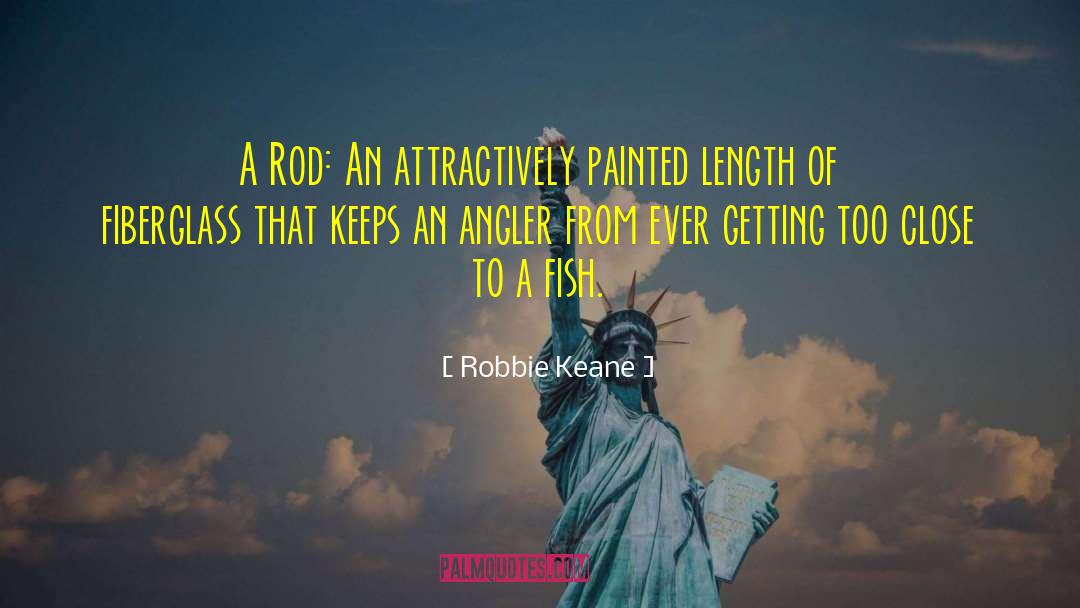Angler quotes by Robbie Keane