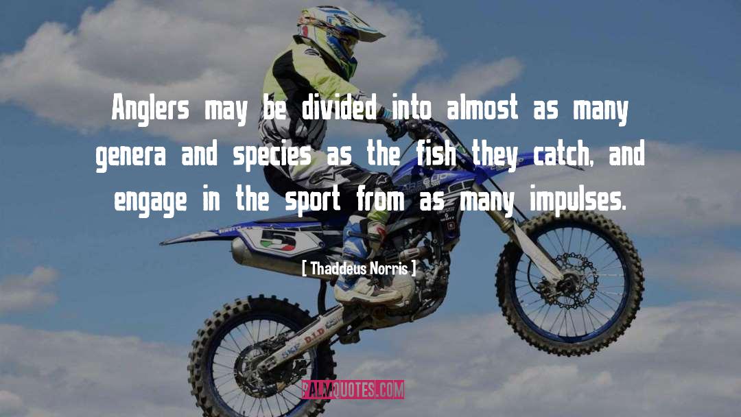 Anglers quotes by Thaddeus Norris