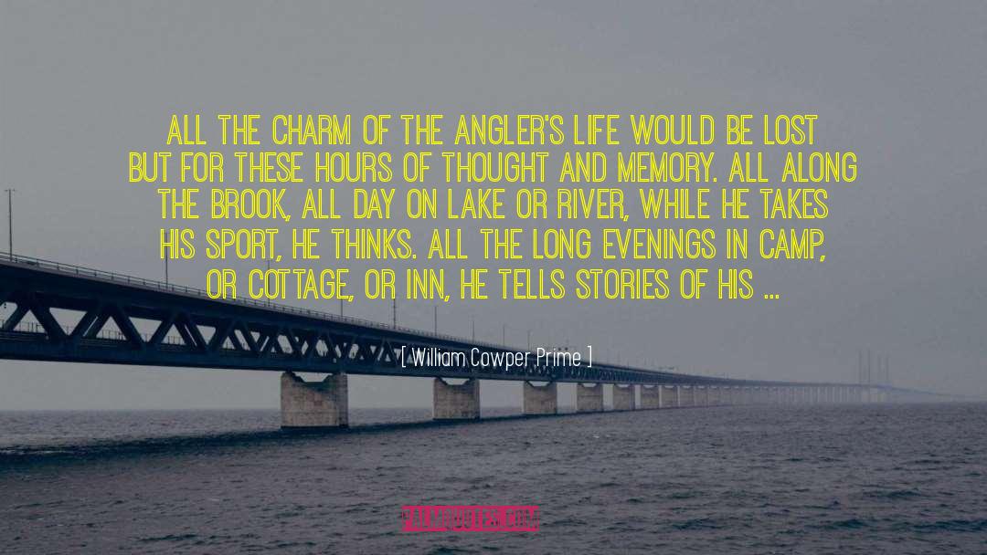 Anglers quotes by William Cowper Prime