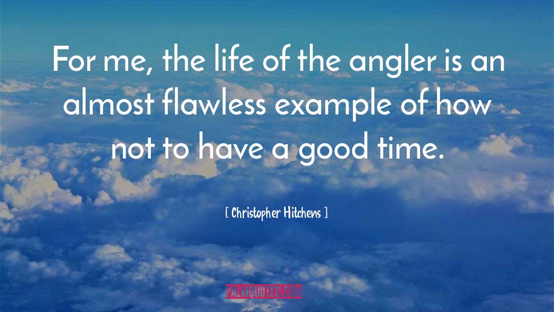 Anglers quotes by Christopher Hitchens