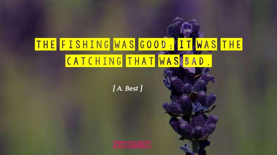 Angling quotes by A. Best