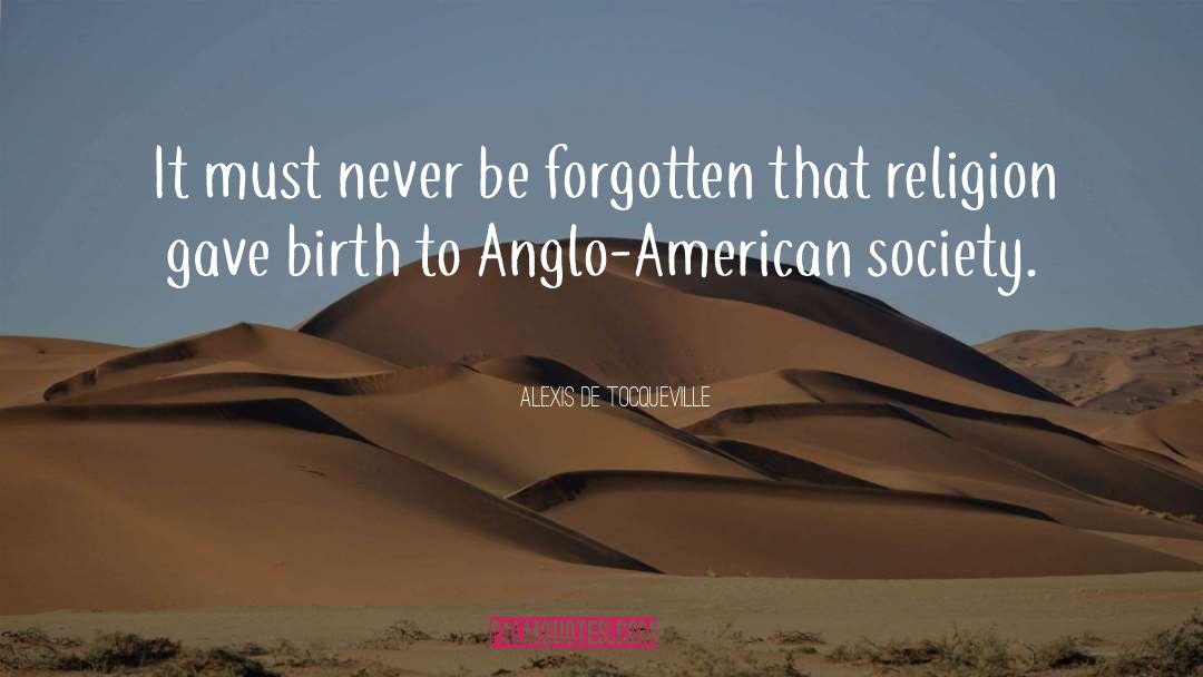 Anglo American quotes by Alexis De Tocqueville
