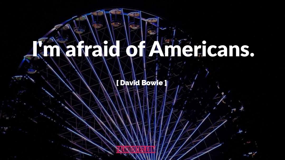 Anglo Americans quotes by David Bowie