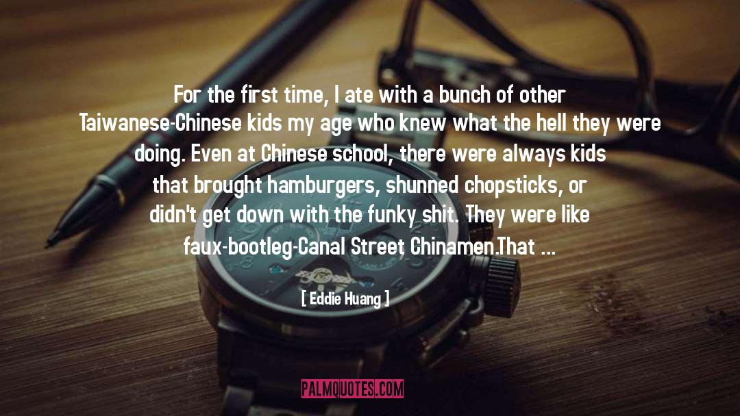 Anglo Chinese School quotes by Eddie Huang