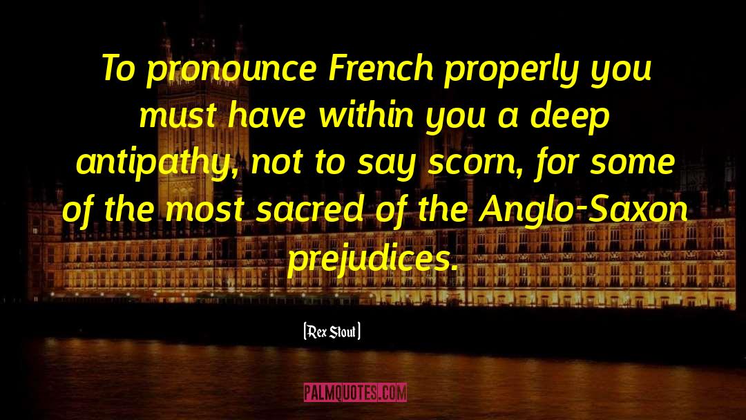 Anglo French Relations quotes by Rex Stout