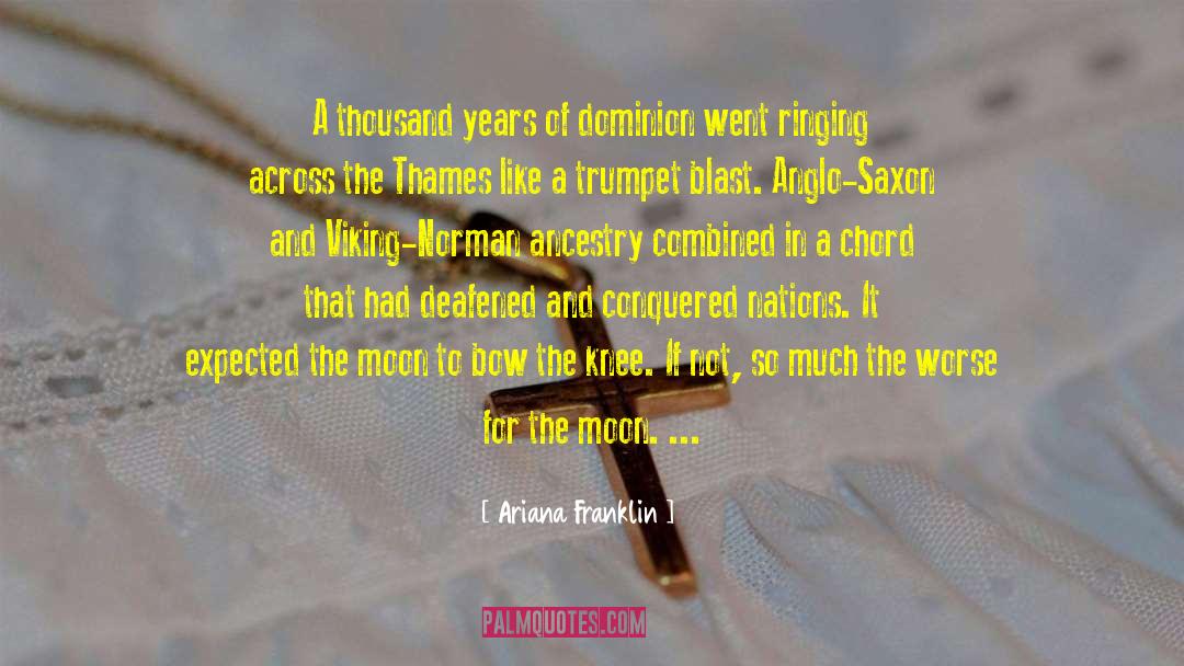 Anglo Saxon England quotes by Ariana Franklin