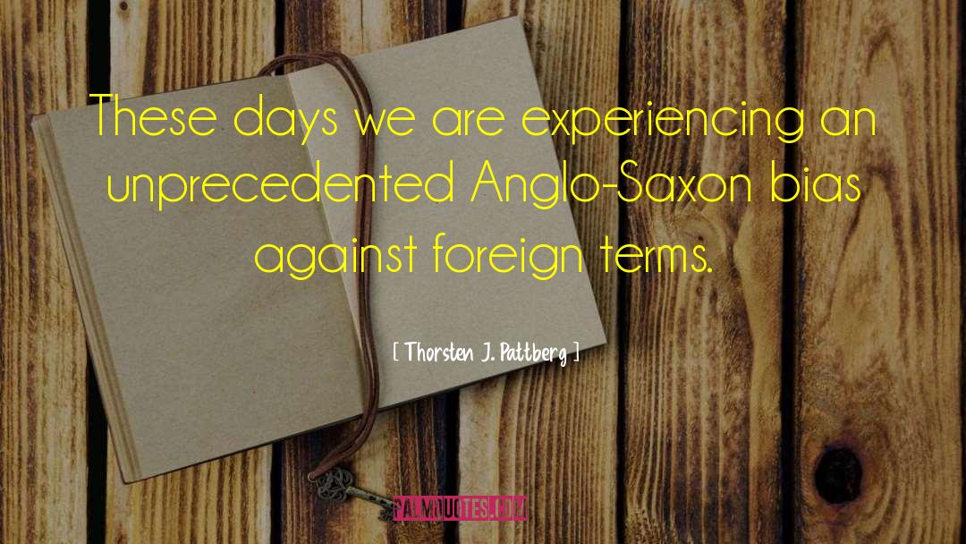 Anglo Saxon History quotes by Thorsten J. Pattberg
