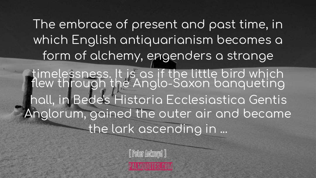 Anglo Saxon Poetry quotes by Peter Ackroyd