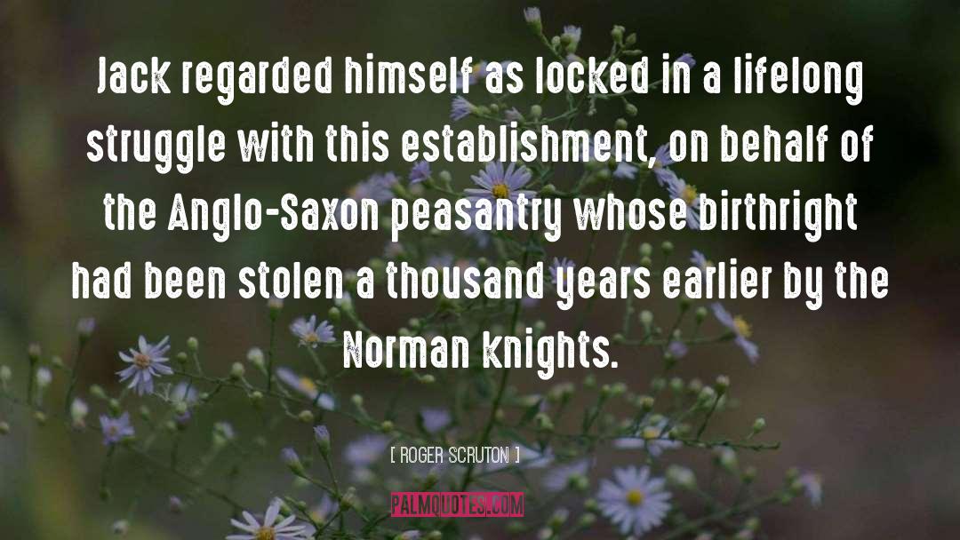 Anglo Saxon quotes by Roger Scruton