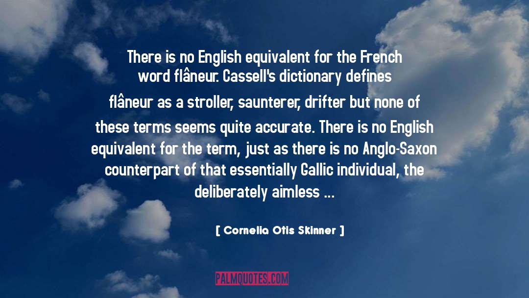 Anglo Saxon quotes by Cornelia Otis Skinner