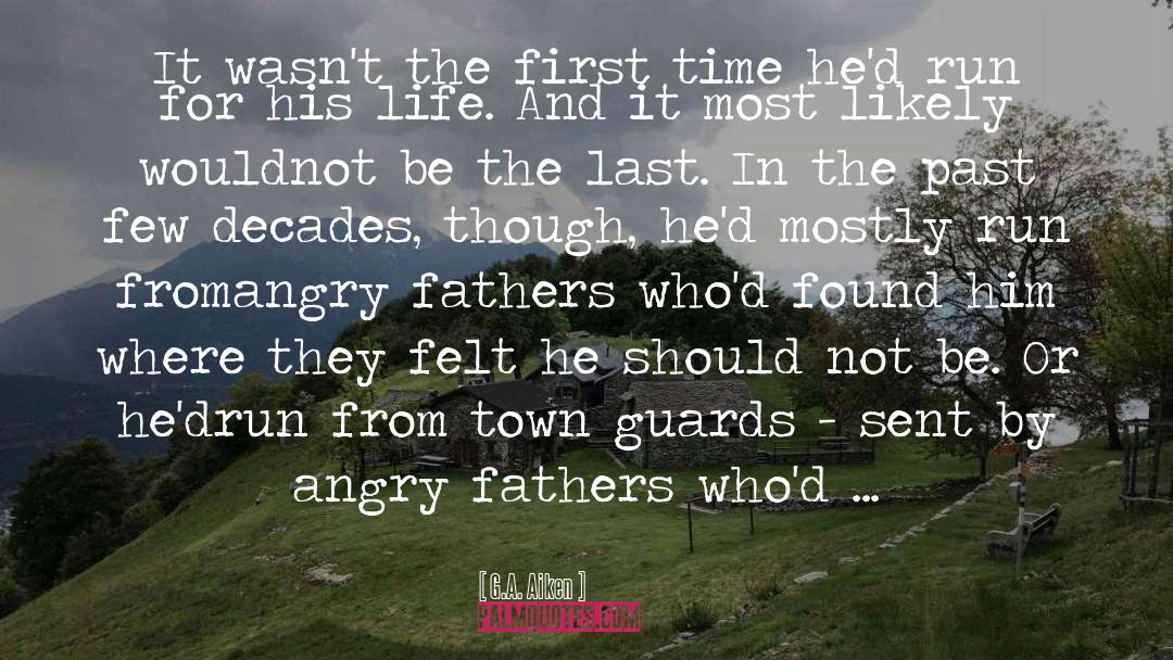 Angry Fathers quotes by G.A. Aiken