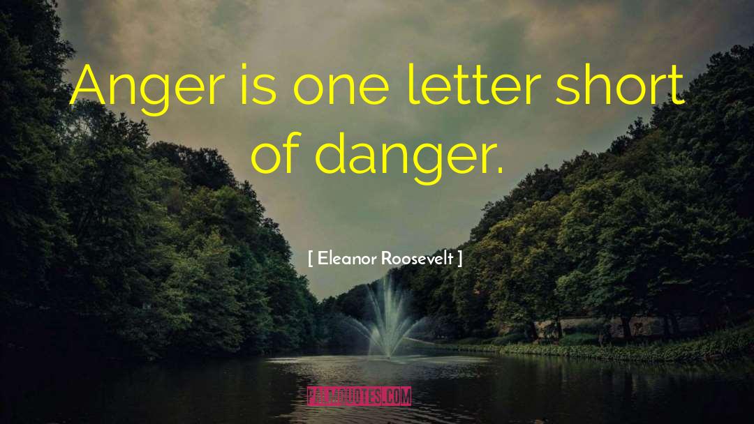 Angry Feelings quotes by Eleanor Roosevelt