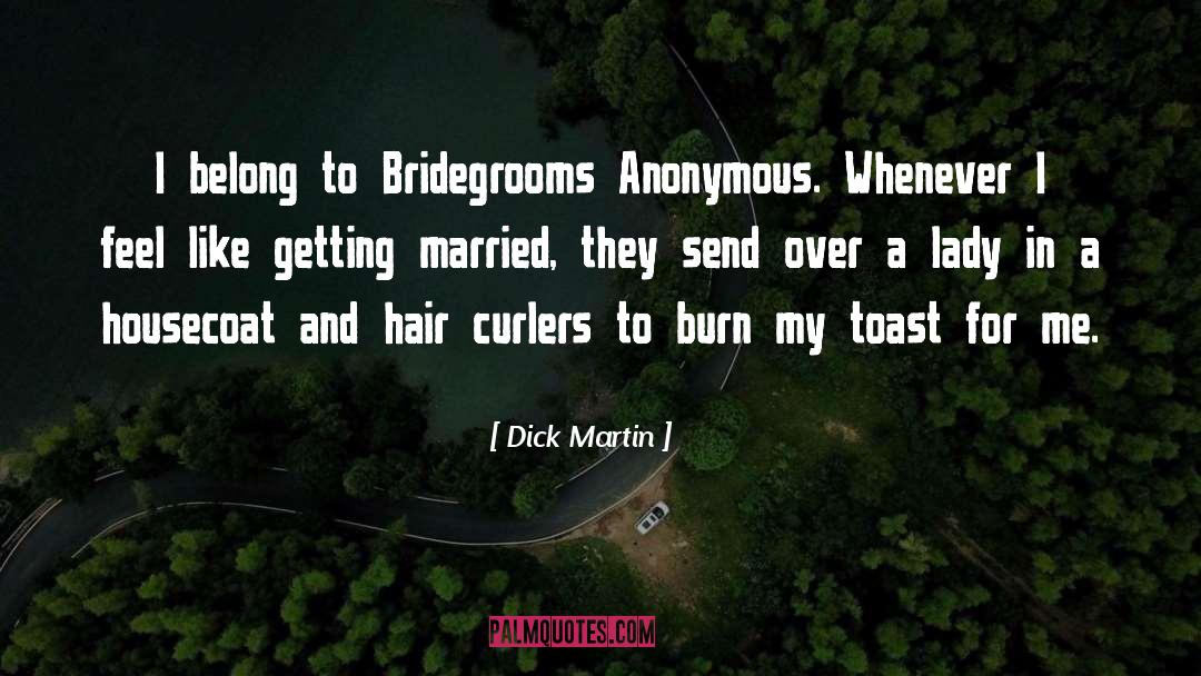 Angry Hair quotes by Dick Martin