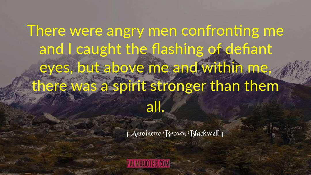 Angry Man quotes by Antoinette Brown Blackwell