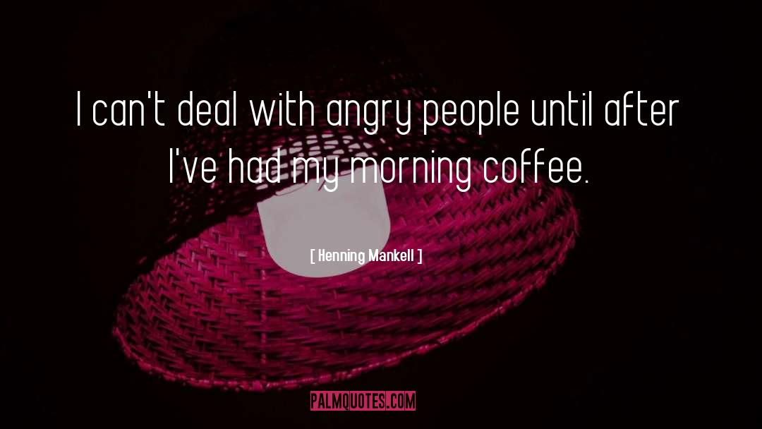 Angry People quotes by Henning Mankell