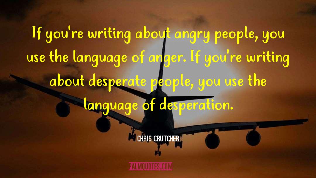 Angry People quotes by Chris Crutcher