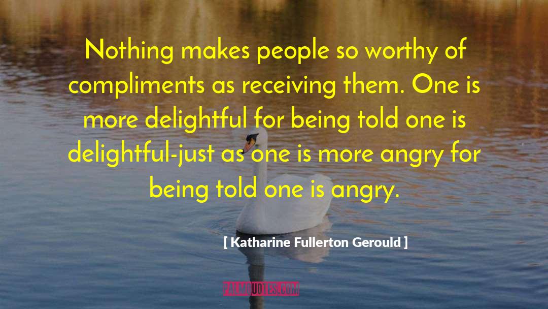 Angry People quotes by Katharine Fullerton Gerould