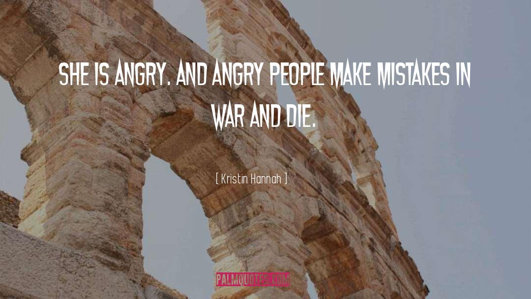 Angry People quotes by Kristin Hannah