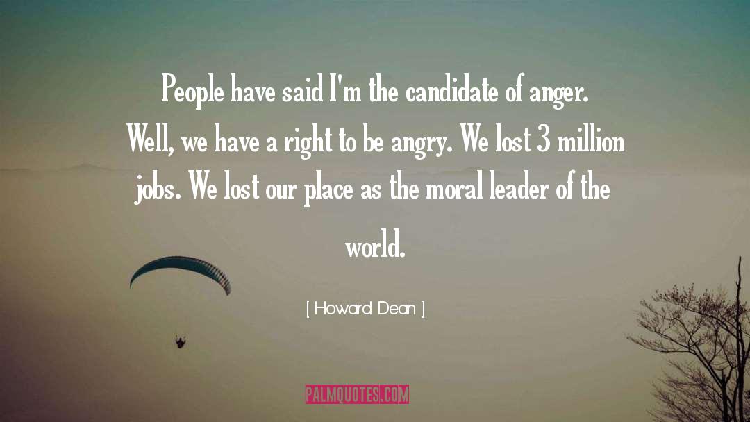 Angry People quotes by Howard Dean