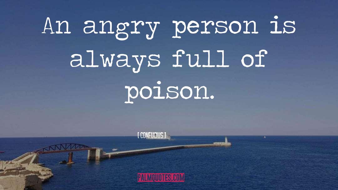 Angry Person quotes by Confucius