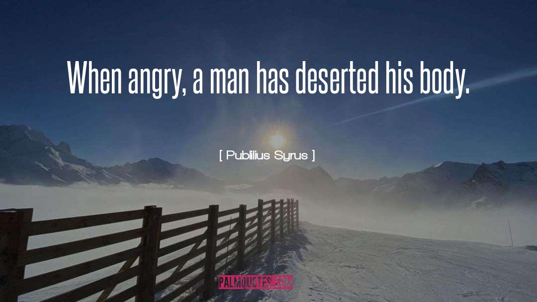 Angry Person quotes by Publilius Syrus