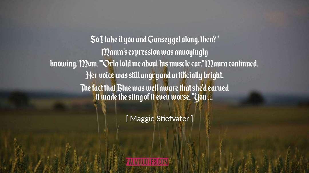 Angry quotes by Maggie Stiefvater