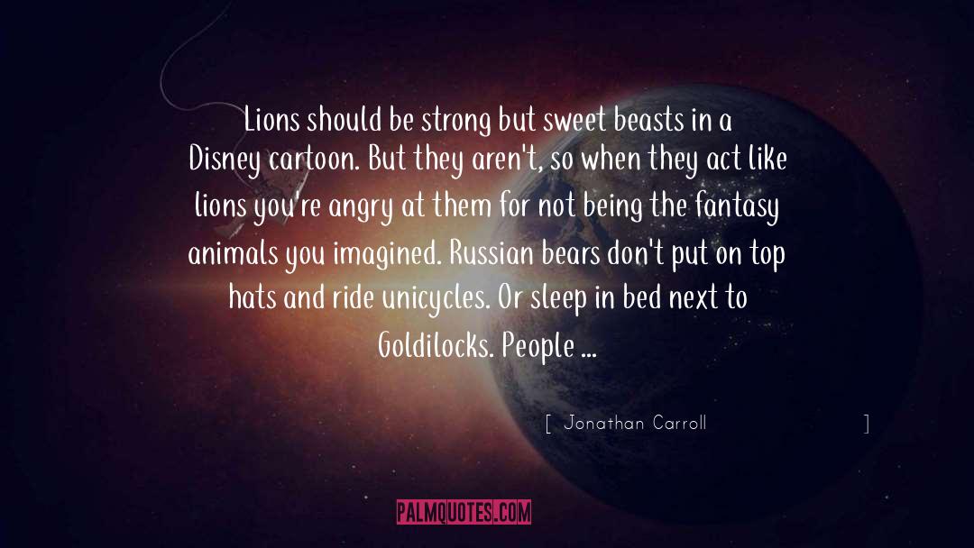 Angry quotes by Jonathan Carroll