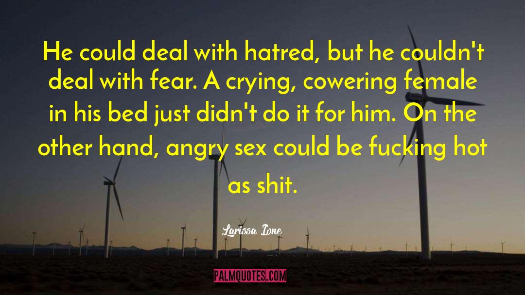Angry Sex quotes by Larissa Ione