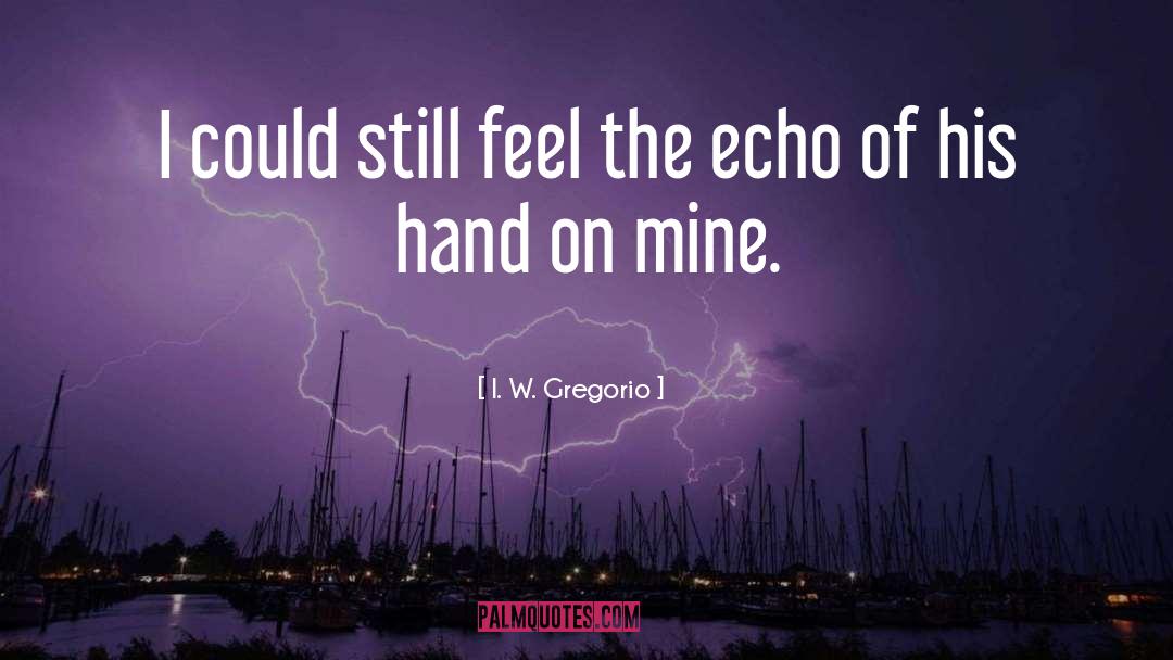 Angry Teen quotes by I. W. Gregorio