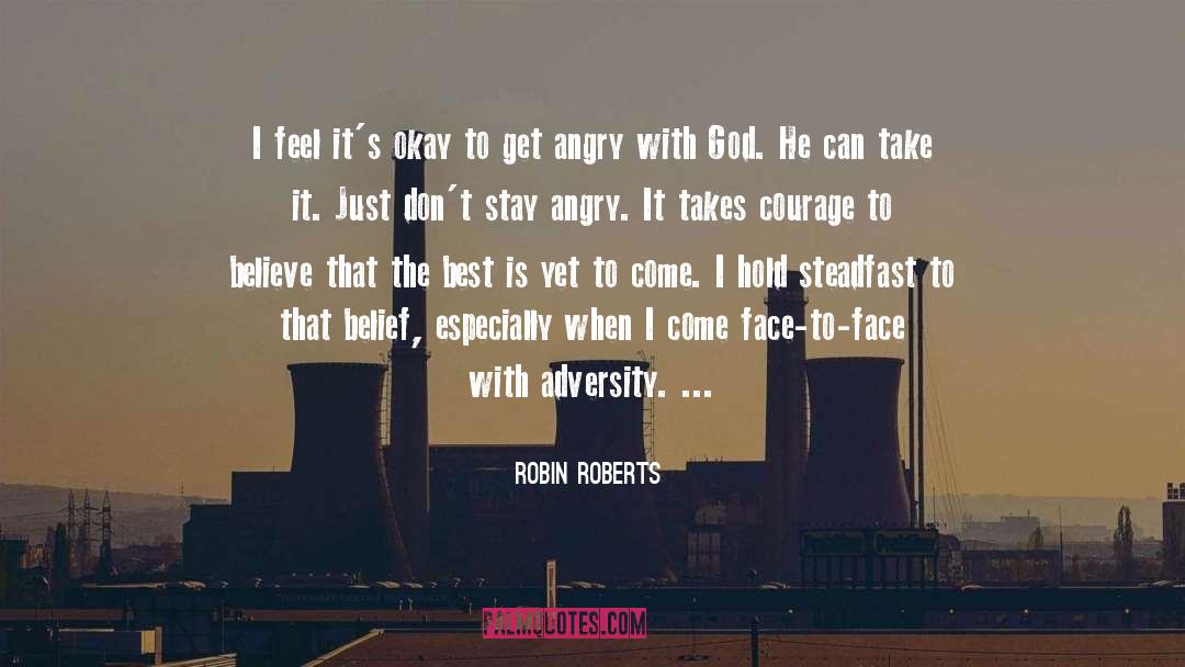 Angry With God quotes by Robin Roberts