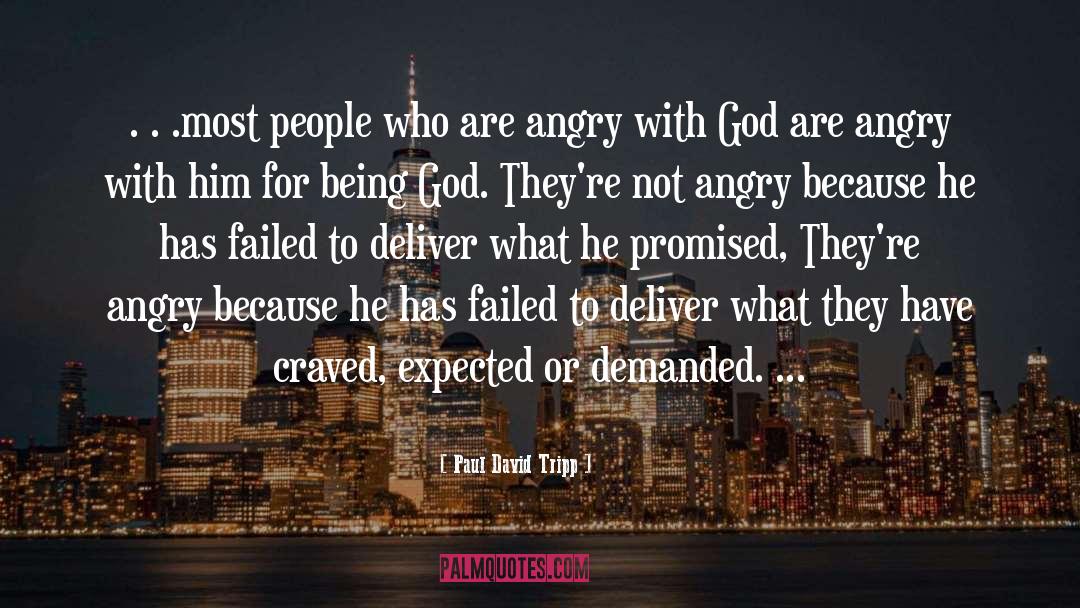 Angry With God quotes by Paul David Tripp