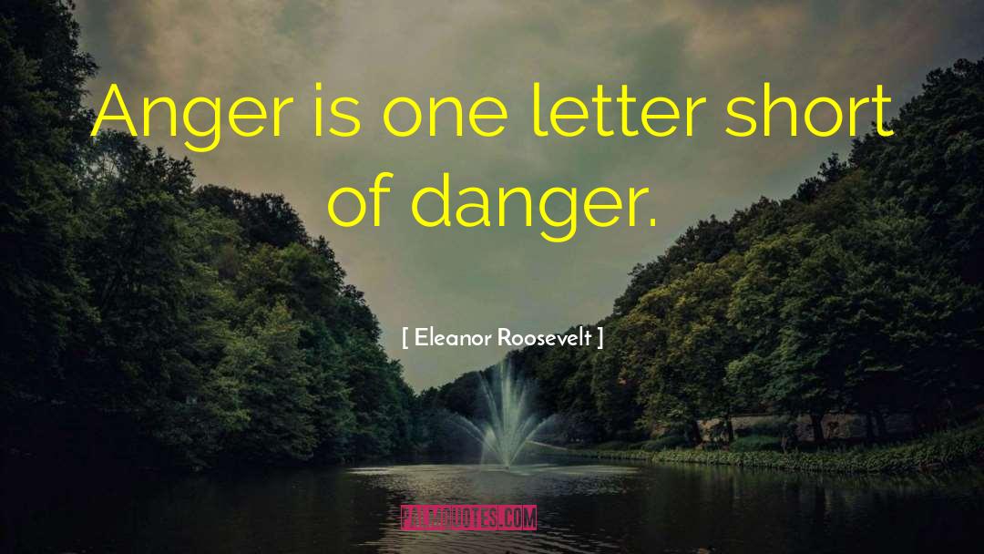 Angry Words quotes by Eleanor Roosevelt