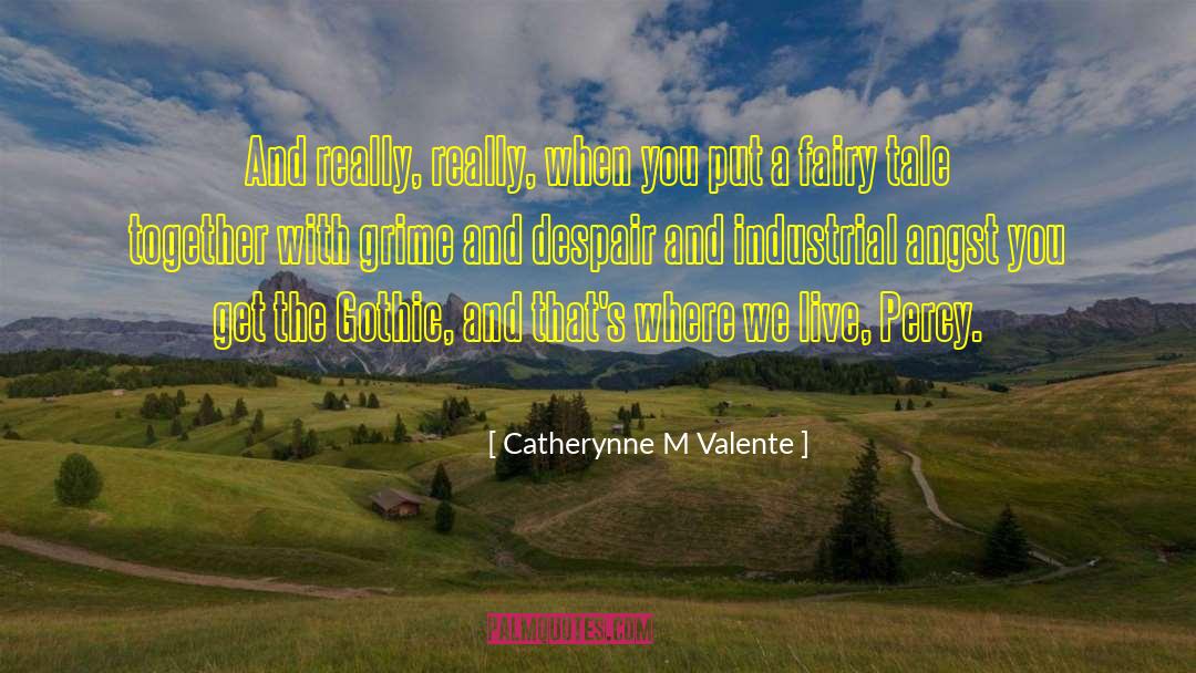 Angst quotes by Catherynne M Valente