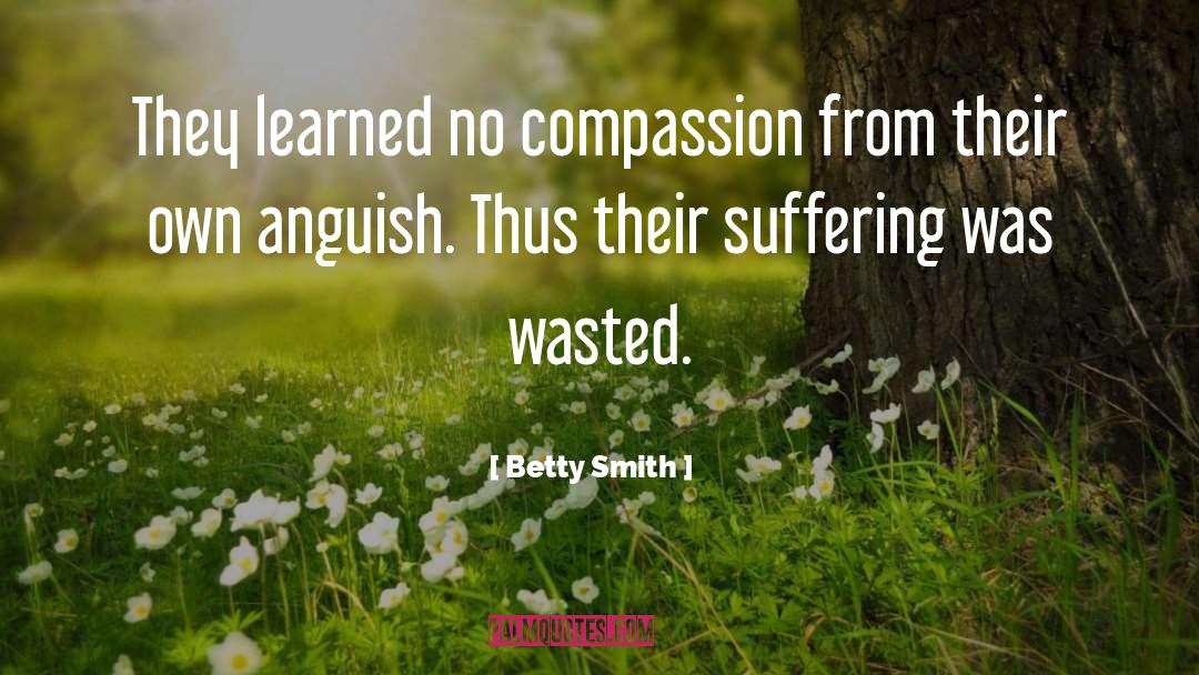 Anguish quotes by Betty Smith