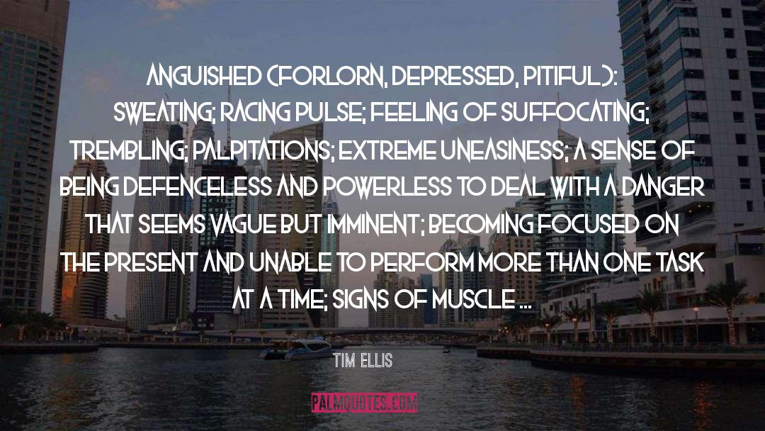Anguished quotes by Tim Ellis