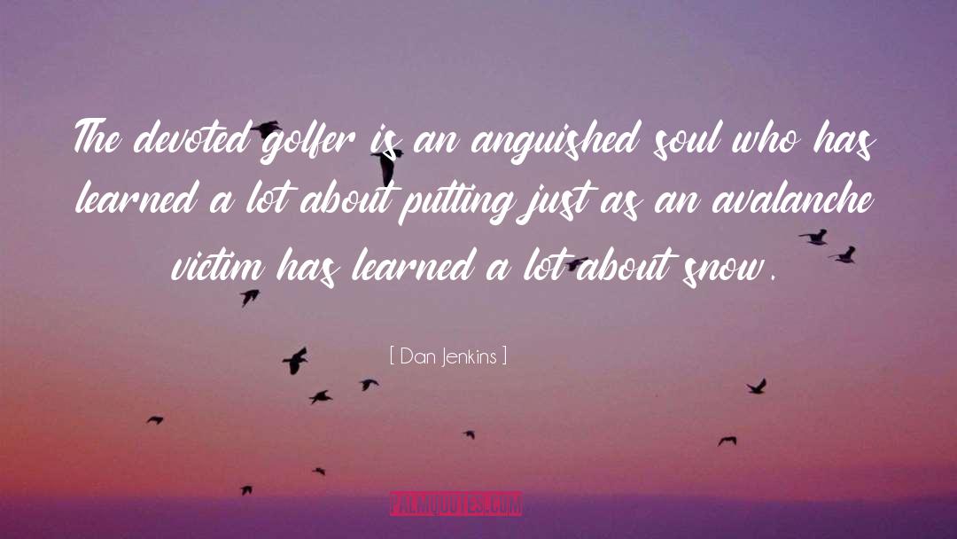 Anguished quotes by Dan Jenkins