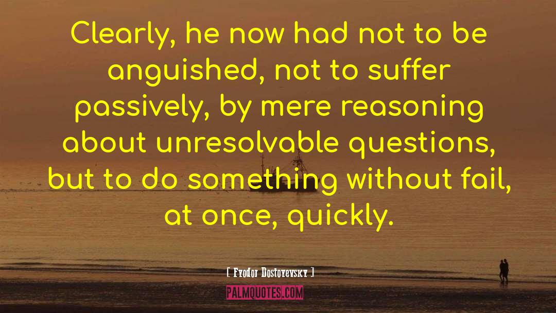 Anguished quotes by Fyodor Dostoyevsky